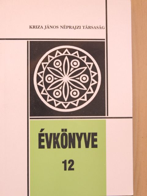 Ágoston-Palkó Emese - Kriza János Néprajzi Társaság Évkönyve 12. [antikvár]