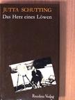 Jutta Schutting - Das Herz eines Löwen [antikvár]