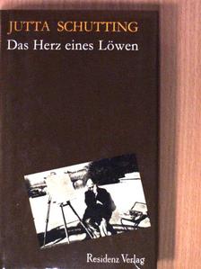 Jutta Schutting - Das Herz eines Löwen [antikvár]