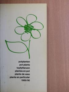 Potplanten/Pot Plants/Topfpflanzen/Plantes en pot/Piante da vaso/Planta en particular 1989/90 [antikvár]