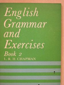 L. R. H. Chapman - English Grammar and Exercises 2. [antikvár]