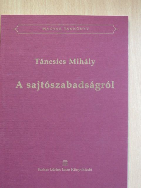 Táncsics Mihály - A sajtószabadságról  [antikvár]