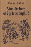 Czakó Gábor - Van itthon elég krumpli? [antikvár]