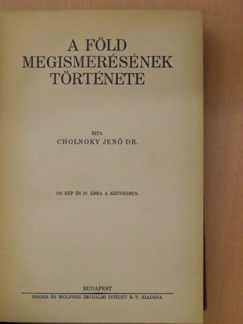 Dr. Cholnoky Jenő - A Föld megismerésének története [antikvár]
