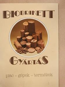Bohoczky Ferenc - Biobrikett gyártás  [antikvár]