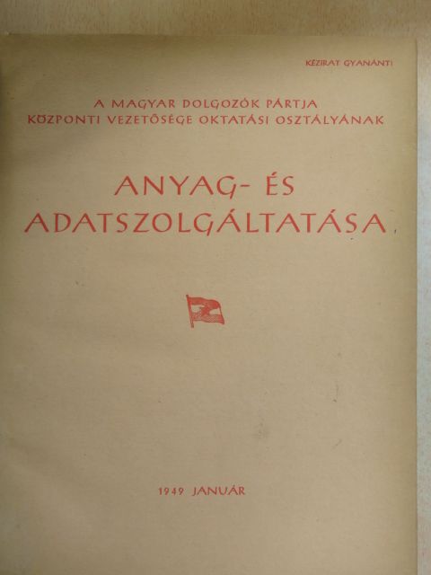 A. Alexejev - Anyag- és adatszolgáltatás 1949. január-december [antikvár]