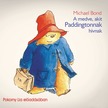 Michael Bond - A medve, akit Paddingtonnak hívnak [eHangoskönyv]