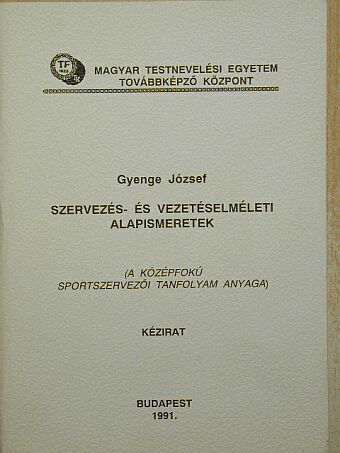 Gyenge József - Szervezés- és vezetéselméleti alapismeretek [antikvár]