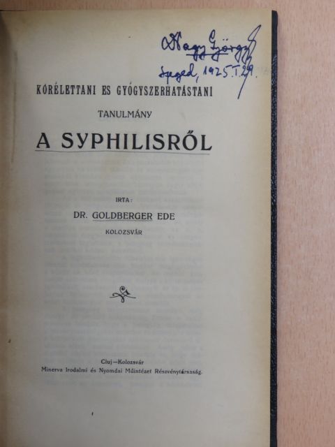 Dr. Goldberger Ede - Kórélettani és gyógyszerhatástani tanulmány a syphilisről [antikvár]