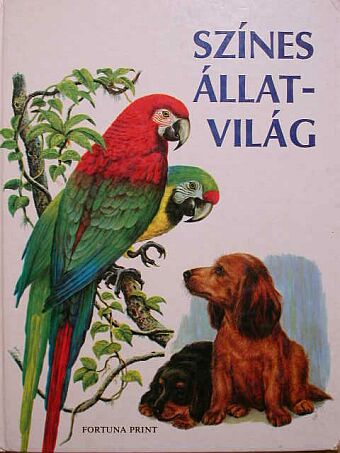 Ernst W. Bauer - Színes állatvilág [antikvár]