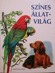 Ernst W. Bauer - Színes állatvilág [antikvár]