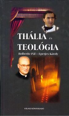 Bolberitz Pál, Eperjes Károly - Thália és teológia [antikvár]