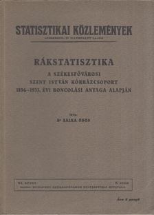 Zalka Ödön - Rákstatisztika - A székesfővárosi Szent István kórházcsoport 1896-1935. évi boncolási anyaga alapján [antikvár]