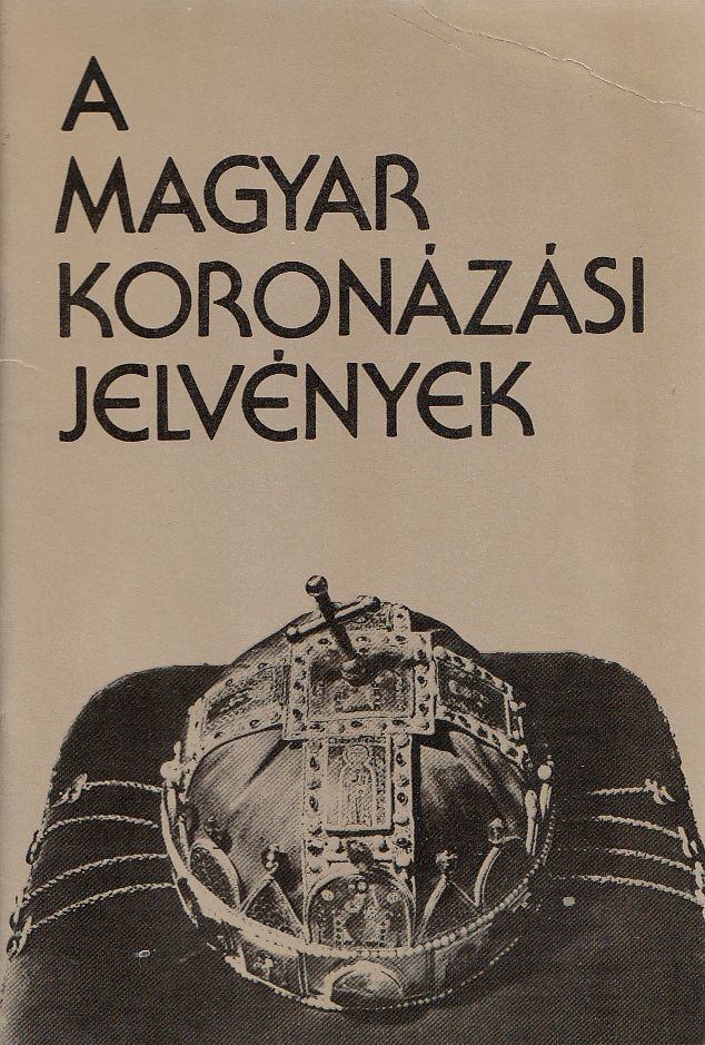 LOVAG ZSUZSA - A magyar koronázási jelvények [antikvár]