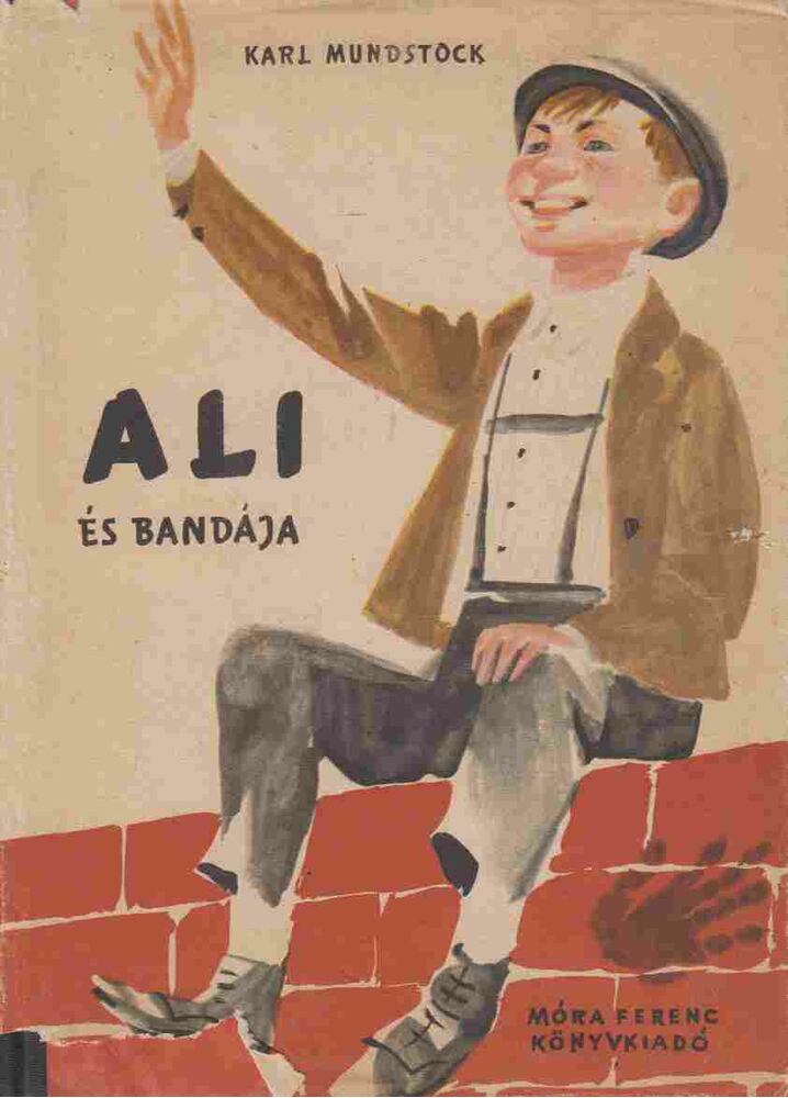 Karl Mundstock - Ali és bandája [antikvár]