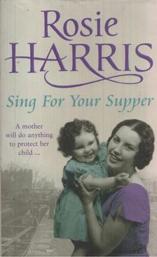 Rosie Harris - Sing for Your Supper [antikvár]