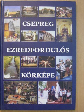 Reichardt György - Csepreg ezredfordulós körképe [antikvár]
