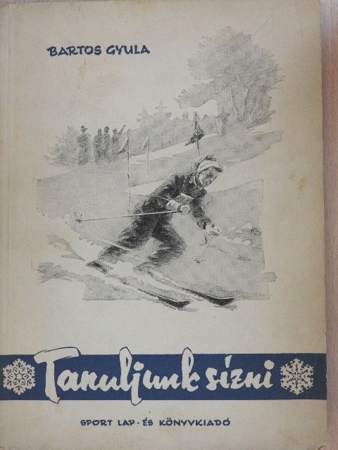 Bartos Gyula - Tanuljunk sízni [antikvár]