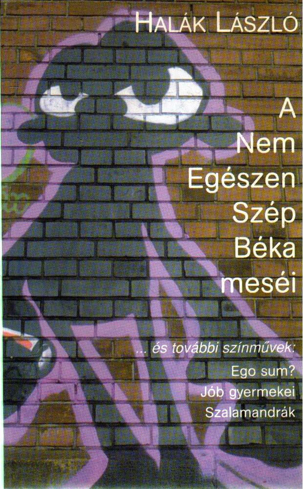 Halák László - A Nem Egészen Szép Béka meséi [antikvár]
