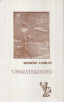 Dezséry András - Visszatekintés [antikvár]