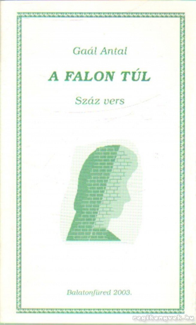 Gaál Antal - A falon túl [antikvár]