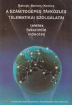Balogh Sándor, Berkes Jenő, Kovács László - A számítógépes távközlés telematikai szolgálatai [antikvár]
