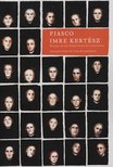 KERTÉSZ IMRE - Fiasco [antikvár]