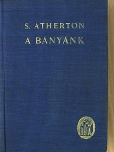S. Atherton - A bányánk [antikvár]
