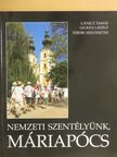Gánicz Tamás - Nemzeti szentélyünk, Máriapócs [antikvár]
