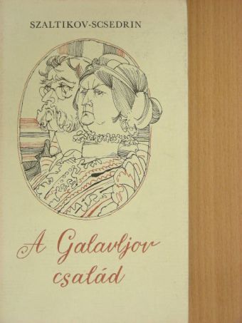 Szaltikov-Scsedrin - A Galavljov család [antikvár]