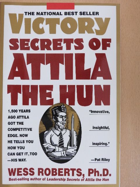 Wess Roberts - Victory Secrets of Attila the Hun [antikvár]