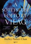 Shelley Parker-Chan - A sötétségbe fojtott világ [eKönyv: epub, mobi]