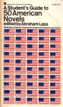 Abraham Lass - A Student's Guide to 50 American Novels [antikvár]