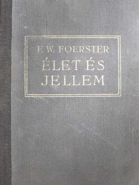 F. W. Foerster - Élet és jellem [antikvár]