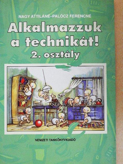Nagy Attiláné - Alkalmazzuk a technikát! 2. osztály [antikvár]