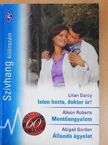 Abigail Gordon - Isten hozta, doktor úr!/Mentőangyalom/Állandó ügyelet [antikvár]