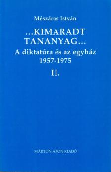 MÉSZÁROS ISTVÁN - A diktatúra és az egyház 1957-1975 II. [antikvár]