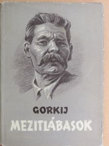 Gorkij - Mezitlábasok [antikvár]