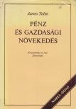 James Tobin - Pénz és gazdasági növekedés [antikvár]