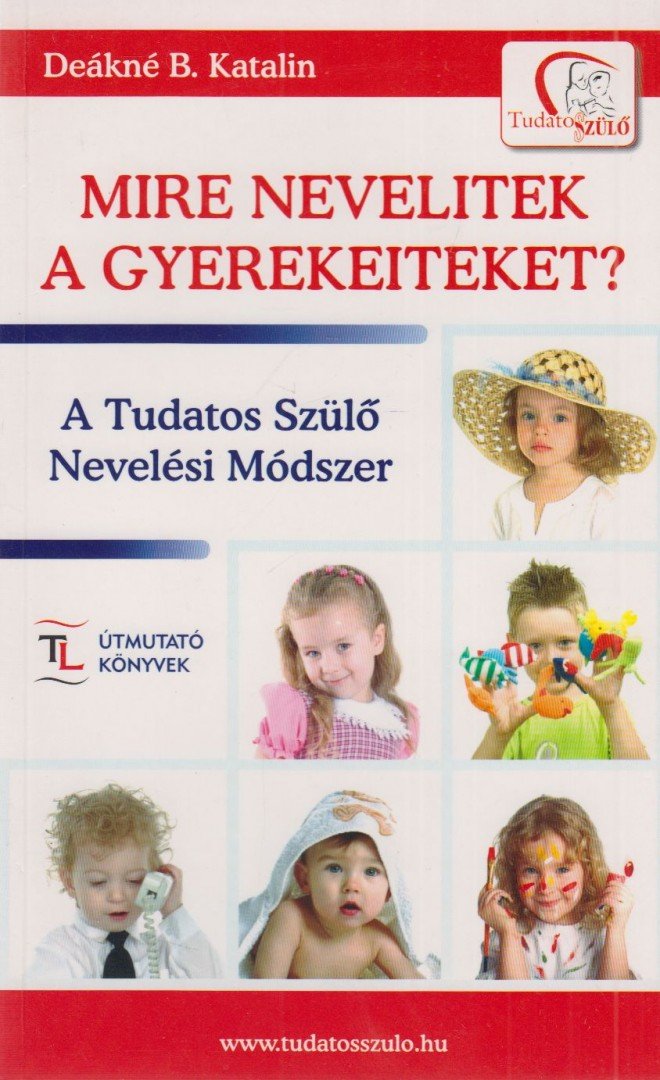 Mire nevelitek a gyerekeiteket? [antikvár]