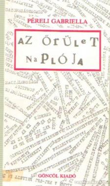 Péreli Gabriella - Az őrület naplója [antikvár]