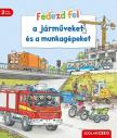 Bea Zorell - Fedezd fel a járműveket és a munkagépeket