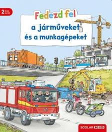 Bea Zorell - Fedezd fel a járműveket és a munkagépeket