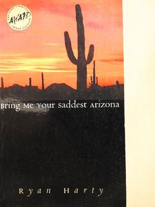 Ryan Harty - Bring Me Your Saddest Arizona [antikvár]
