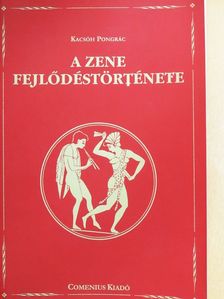 Kacsóh Pongrác - A zene fejlődéstörténete [antikvár]