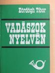 Eördögh Tibor - Vadászok nyelvén [antikvár]
