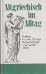 Sellner, Alfred - Altgriechisch im Alltag [antikvár]