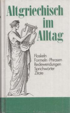 Sellner, Alfred - Altgriechisch im Alltag [antikvár]