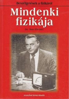 Dr. Sas Elemér - Mindenki fizikája [antikvár]