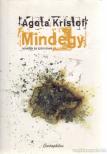 Agota Kristof - Mindegy [antikvár]